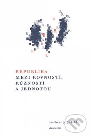Levně Republika mezi rovností, růzností a jednotou - Jan Kober - kniha z kategorie Sociológia