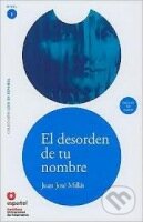 Levně Leer en Espanol 3 - B1 El Desorden En Nombre +CD - Juan José Millás - kniha z kategorie Jazykové učebnice a slovníky