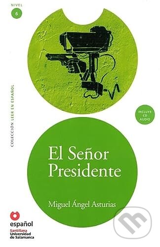 Leer en Espanol 6 - C1 El Senor Presidente +CD - Miguel Ángel Asturias, Santillana Educación, S.L
