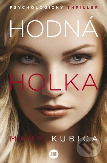 Kniha: Hodná holka (Mary Kubica). BETA - Dobrovský, 2015
