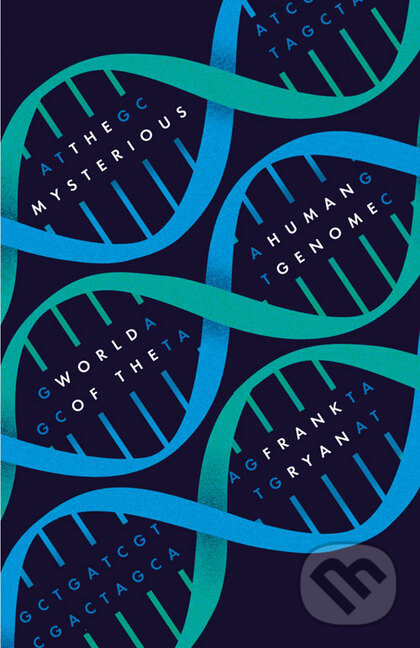 The Mysterious World of the Human Genome - Frank Ryan, HarperCollins, 2015
