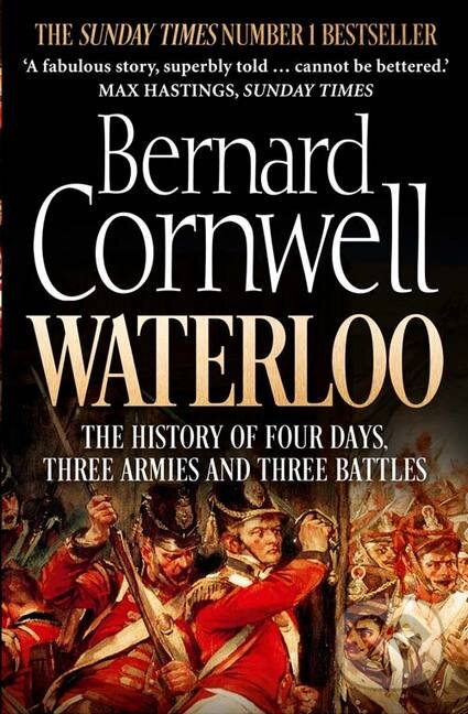 Levně Waterloo (The History of Four Days, Three Armies and Three Battles) - kniha z kategorie Thrillery