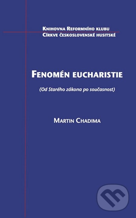 Kniha: Fenomén eucharistie (Martin Chadima). Ritas, 2014