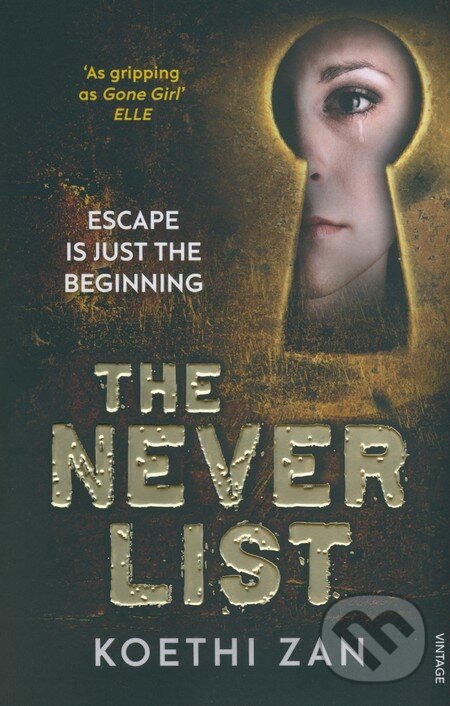 Levně The Never List (Escape is just the beginning) - Koethi Zan - kniha z kategorie Detektívky, trilery a horory
