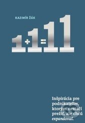 Kniha: 1+1=11 (Kazimír Žák). Success Consulting, 2015