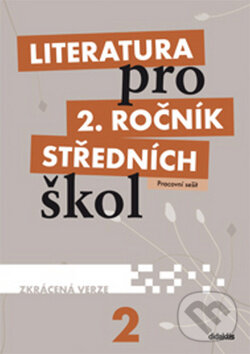 Levně Literatura pro 2. ročník středních škol (Pracovní sešit (Zkrácená verze)) - kniha z kategorie Gymnázia