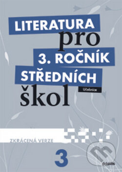 Levně Literatura pro 3. ročník středních škol (Učebnice (Zkrácená verze)) - kniha z kategorie Gymnázia