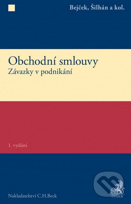 Levně Obchodní smlouvy. Závazky v podnikání - Bejček, Šilhán - kniha z kategorie Obchodné právo