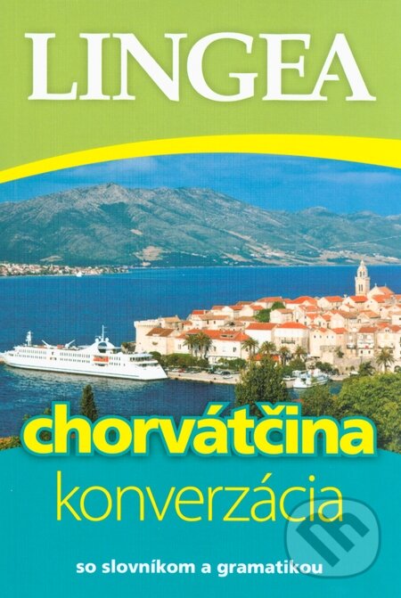 Kniha: Chorvátčina - konverzácia (Lingea). Lingea, 2015