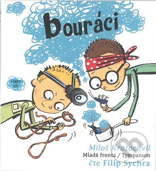 Levně Bouráci - Pachatelé dobrých skutků (CD (mp3)) - Miloš Kratochvíl - audiokniha z kategorie Rozprávky