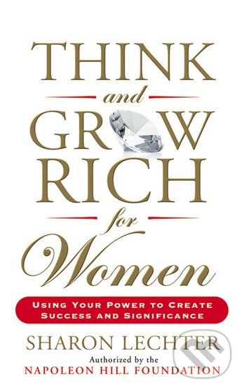 Think and Grow Rich for Women - Sharon L. Lechter, Penguin Books, 2015