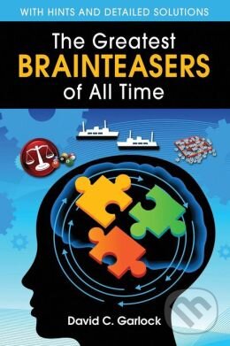 Levně The Greatest Brainteasers of All Time - David C. Garlock - kniha z kategorie Hry pre dospelých