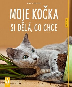 Levně Moje kočka si dělá, co chce - Birgit Kieffer - kniha z kategorie Chov mačiek