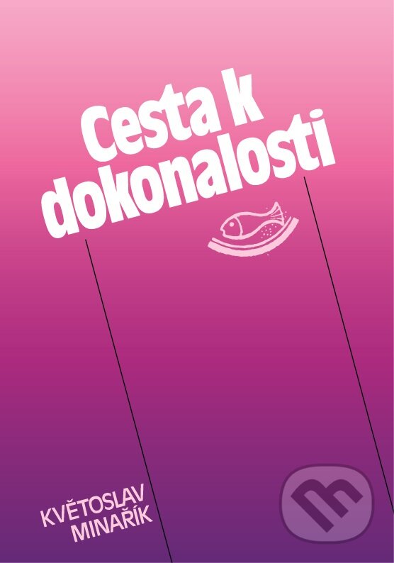 Levně Cesta k dokonalosti (Praktická psychologie) - Květoslav Minařík - kniha z kategorie Spiritualita