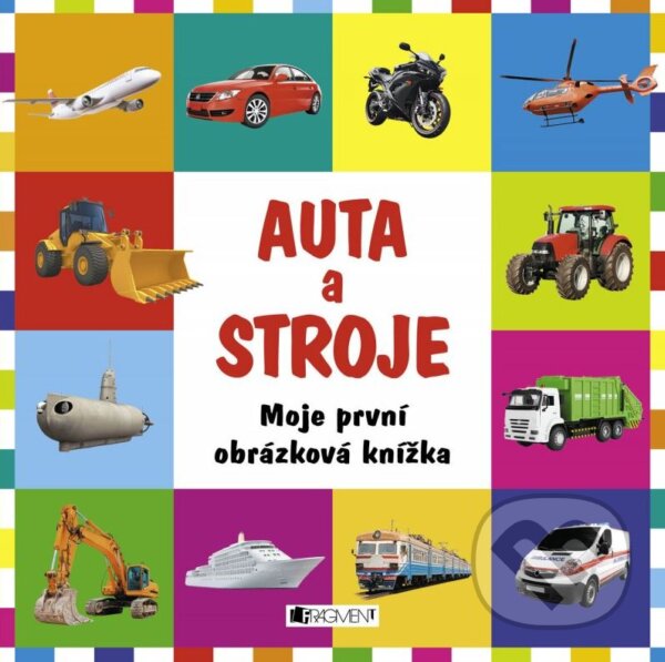 Kniha: Auta a stroje (Ondrej Kolčiter). Nakladatelství Fragment, 2015