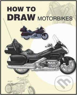 Levně Motorcycles - How to Draw Motorcycles - kniha z kategorie Hobby