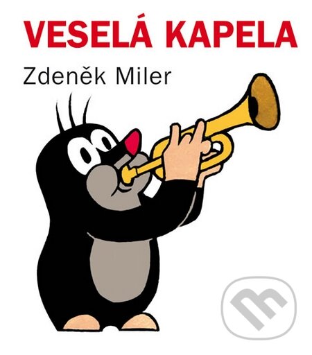 Veselá kapela - Zdeněk Miler, Knižní klub, 2013