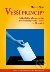 Levně Vyšší princip? (Individuální a kontextuální determinanty volební účasti ve 31 zemích) - kniha z kategorie Sociológia