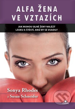 Levně Alfa žena ve vztazích (Jak mohou silné ženy nalést lásku a štěstí, aniž by se usadily) - kniha z kategorie Vzťahy a rodina