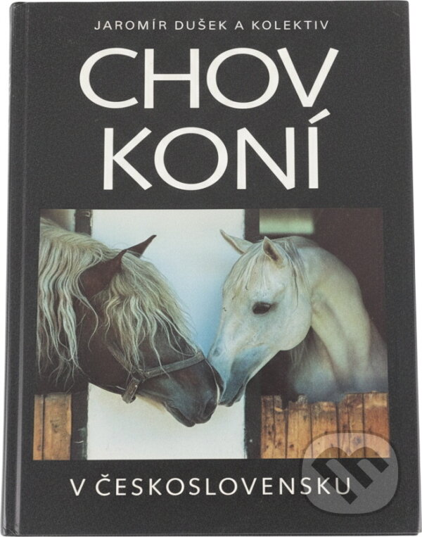 Kniha: Chov koní v Československu (Jaromír Dušek). Brázda, 1992