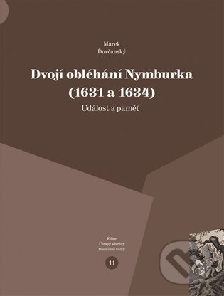 Levně Dvojí obléhání Nymburka (1631 a 1634) (Událost a paměť) - kniha z kategorie História