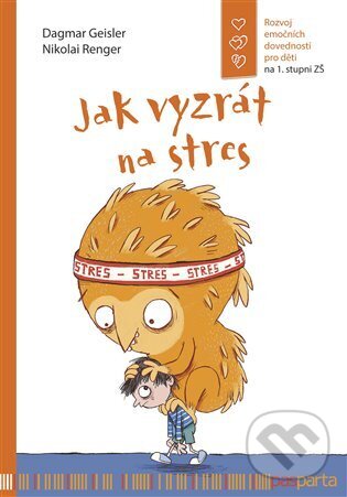 Kniha: Jak vyzrát na stres (Dagmar Geislerová). Pasparta, 2023