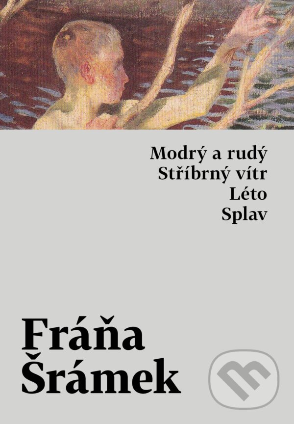 Levně Modrý a rudý - Stříbrný vítr - Léto - Splav - Fráňa Šrámek - kniha z kategorie Poézia