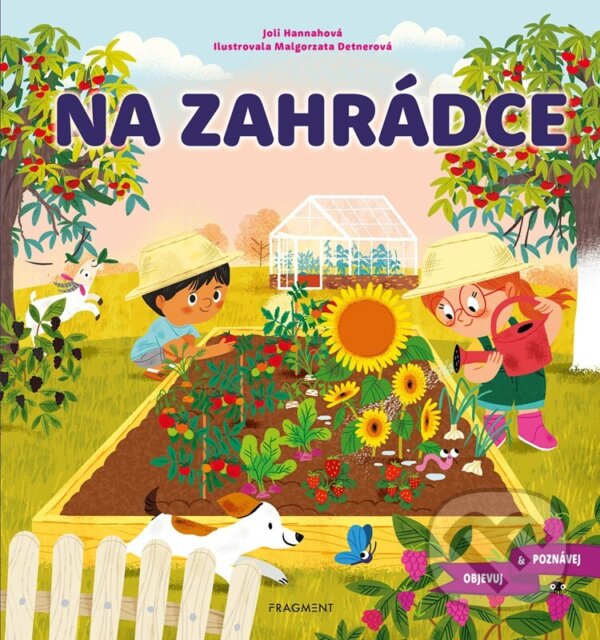 Levně Objevuj a poznávej: Na zahrádce - Joli Hannah, Detner Malgorzata (ilustrátor) - kniha z kategorie Beletria