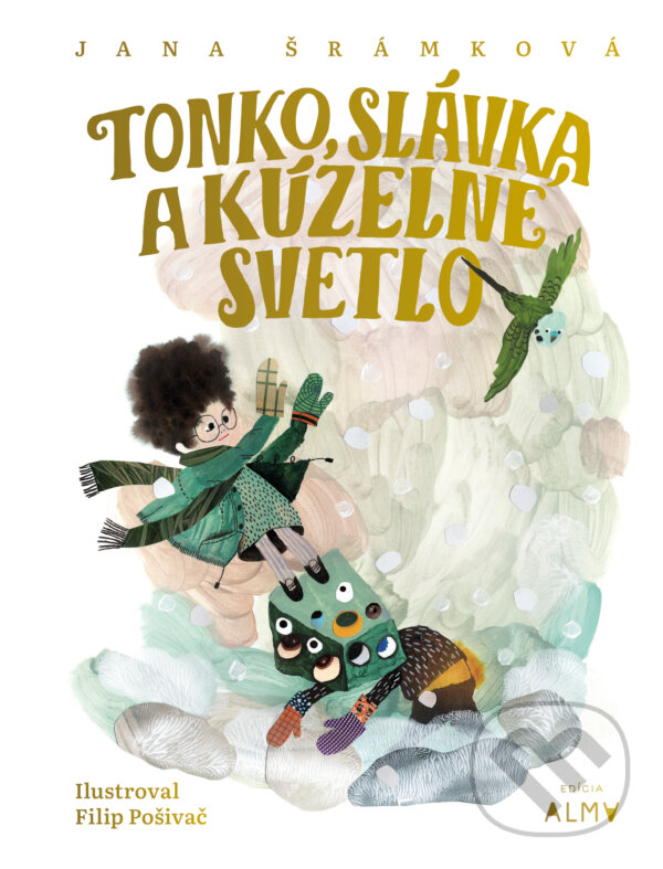 Levně Tonko, Slávka a kúzelné svetlo - Filip Pošivač (ilustrátor), Jana Šrámková - kniha z kategorie Rozprávky