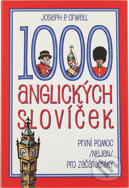 Kniha: 1000 anglických slovíček : první pomoc (nejen) pro začátečníky (Joseph P. Orwell). Fortuna Print, 2005