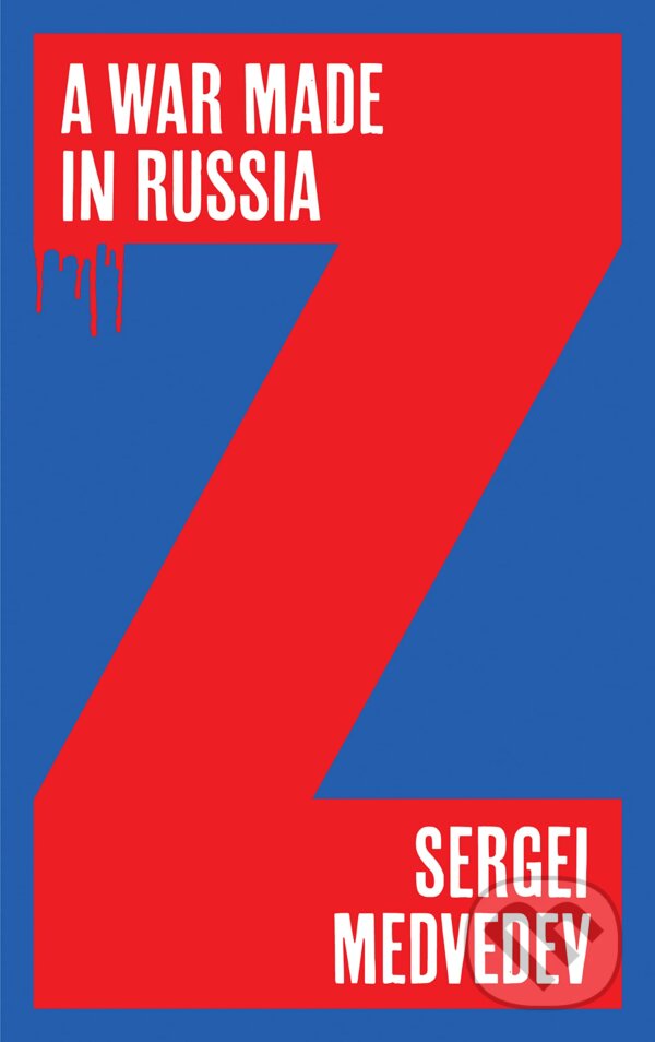 Levně A War Made in Russia - Sergei Medvedev - kniha z kategorie Politológia a politika