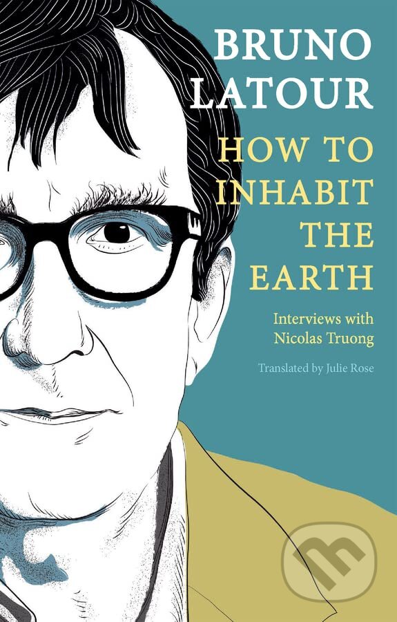Levně How to Inhabit the Earth: Interviews with Nicolas Truong - kniha z kategorie Ekológia