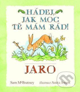 Kniha: Hádej, jak moc tě mám rád! Jaro (Svojtka&Co.). Svojtka&Co., 2015