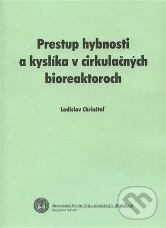 Prestup hybnosti a kyslíka v cirkulačných bioreaktoroch - Ladislav Chriašteľ, Strojnícka fakulta Technickej univerzity, 2005
