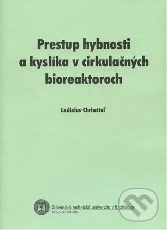 Levně Prestup hybnosti a kyslíka v cirkulačných bioreaktoroch - kniha z kategorie Vysoké školy