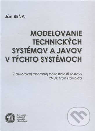 Kniha: Modelovanie technických systémov a javov v týchto systémoch (Ján Beňa)