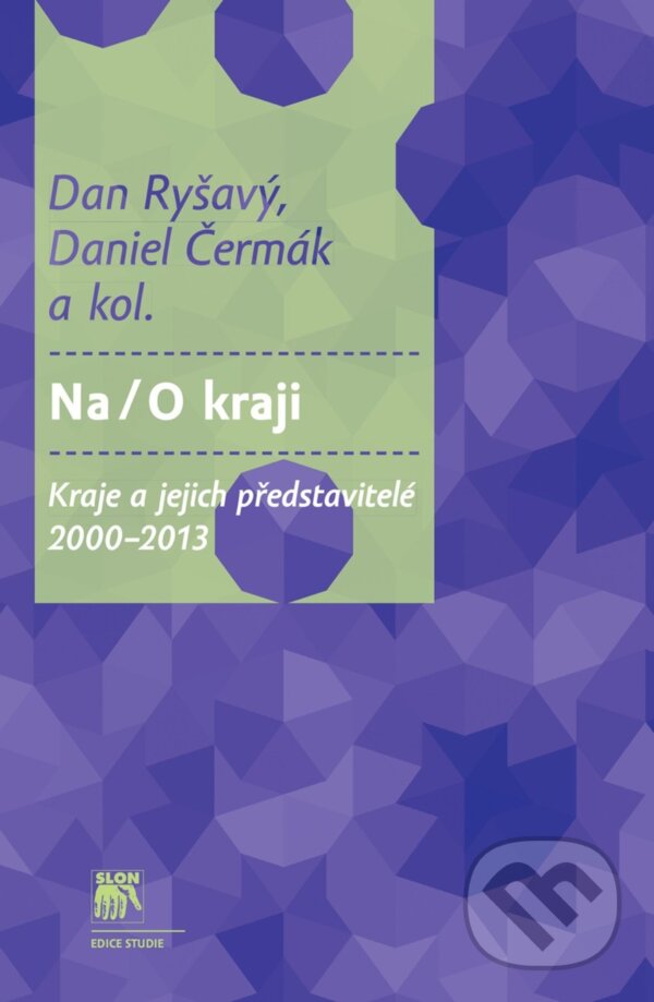 Levně Na/O kraji (Kraje a jejich představitelé 2000-2013) - kniha z kategorie Politológia a politika
