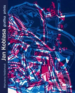 Levně Jan Koblasa - Grafika (Prints) - Mahulena Nešlehová - kniha z kategorie Maliarstvo a sochárstvo