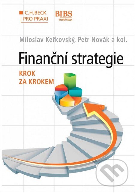 Levně Finanční strategie (Krok za krokem) - Miloslav Keřkovský, Petr Novák a kolektiv - kniha z kategorie Vysoké školy