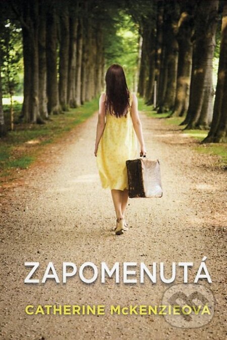 E-kniha: Zapomenutá (Catherine McKenzie). Fortuna Libri ČR, 2012