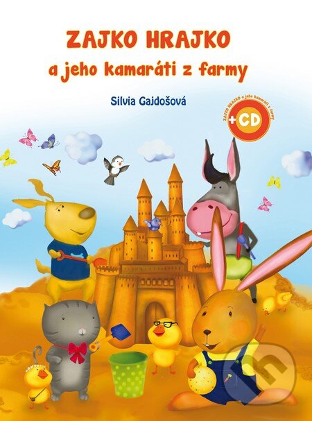 Levně Zajko Hrajko a jeho kamaráti z farmy + 2 CD - Silvia Gajdošová - kniha z kategorie Pre deti a mládež