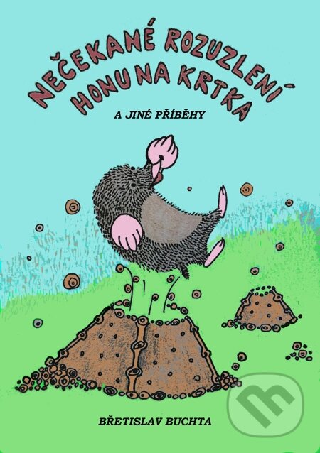 E-kniha: Nečekané rozuzlení honu na krtka a jiné příběhy (Břetislav Buchta). Má kniha.cz