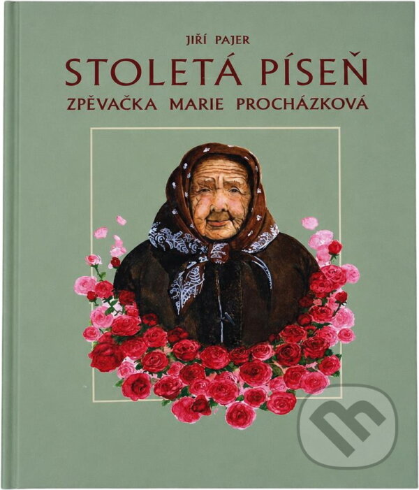 Kniha: Stoletá píseň : zpěvačka Marie Procházková (Jiří Pajer). , 2014