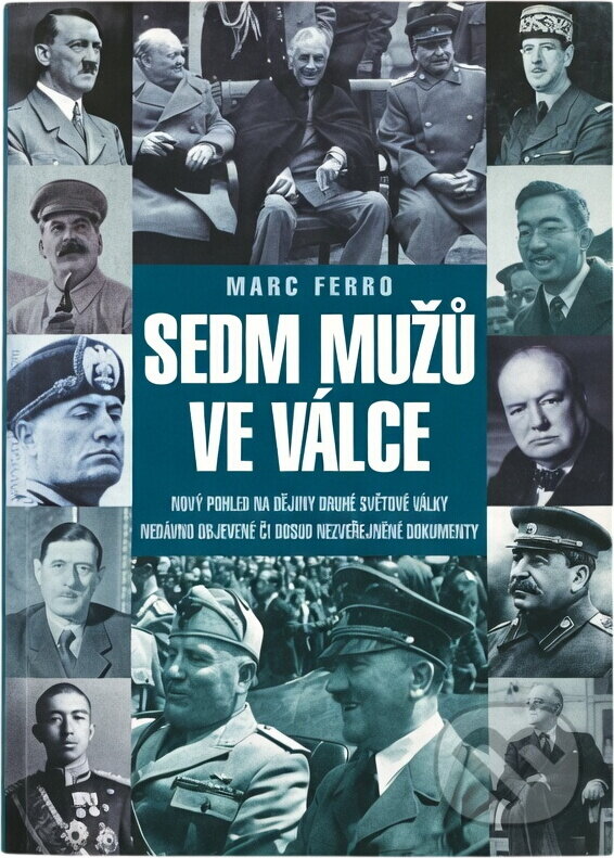 Kniha: Sedm mužů ve válce 1918-1945 : paralelní dějiny (Marc Ferro). , 2009