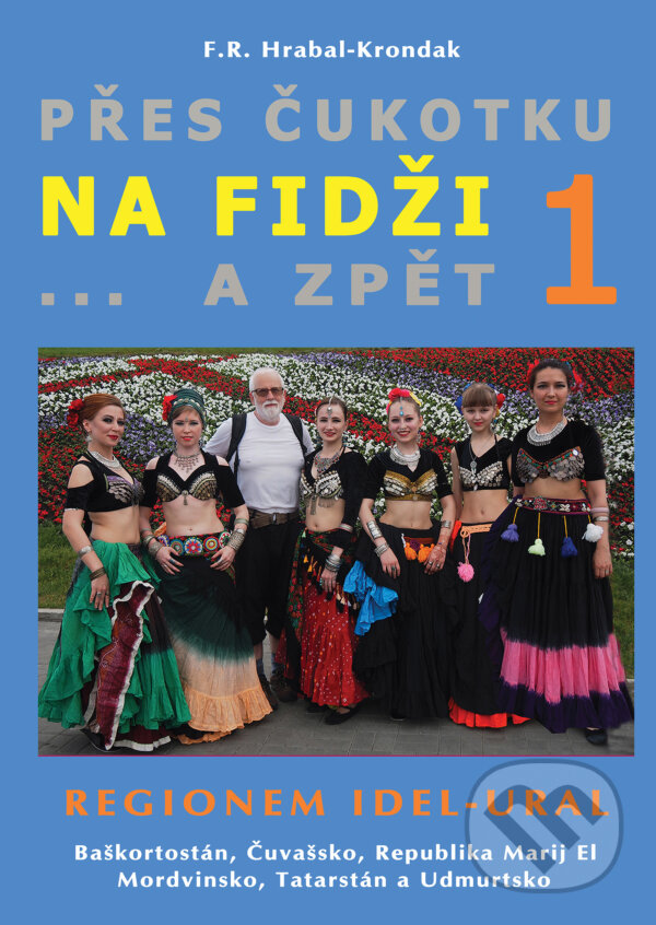 Levně Přes Čukotku na Fidži a zpět 1 - F.R. Hrabal-Krondak - kniha z kategorie Cestopisy z Ázie