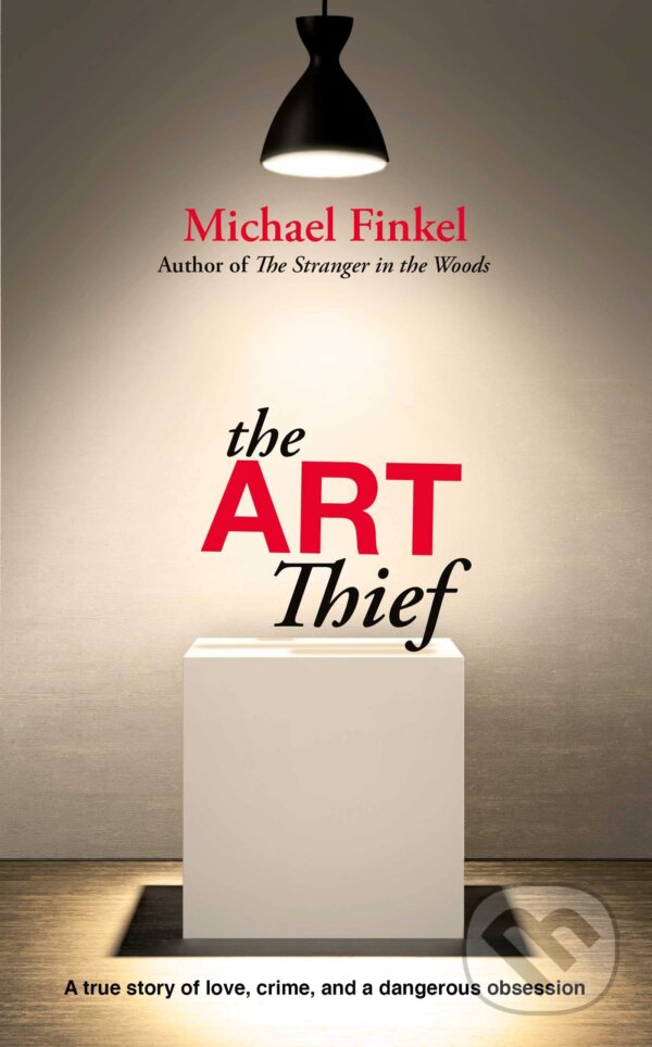 Levně The Art Thief - Michael Finkel - kniha z kategorie Životopisy, reportáže a myšlienky