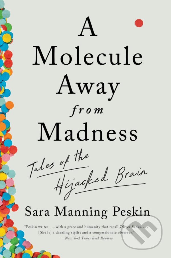 Kniha A Molecule Away from Madness: Tales of the Hijacked Brain