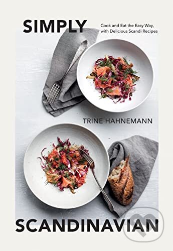Levně Simply Scandinavian (Cook and Eat the Easy Way, with Delicious Scandi Recipes) - kniha z kategorie Kuchárky