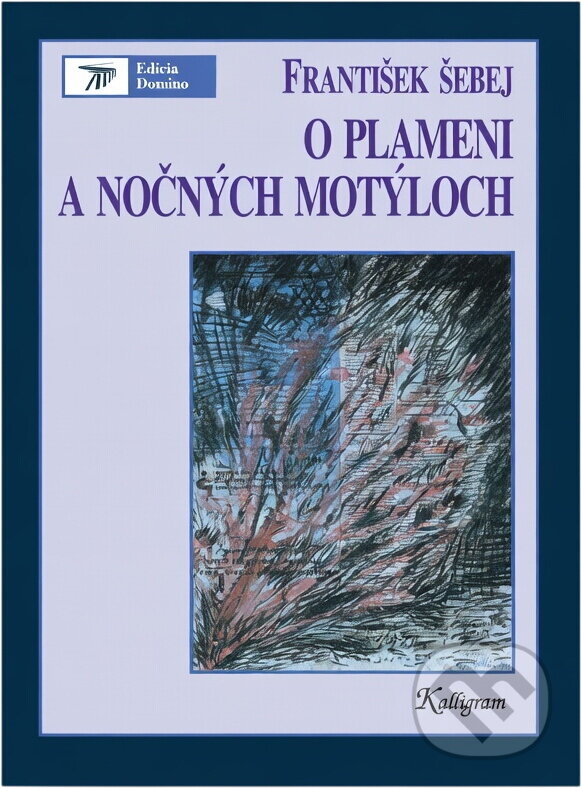 Kniha: O plameni a nočných motýľoch : eseje o psychológii a politike (František Šebej). Kalligram, 1996