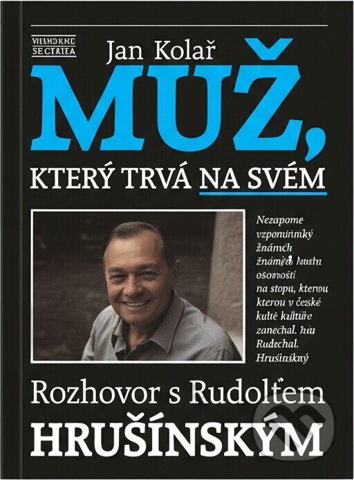 Kniha: Muž, který trvá na svém : rozhovor s Rudolfem Hrušínským (Rudolf Hrušínský). Akropolis, 1992